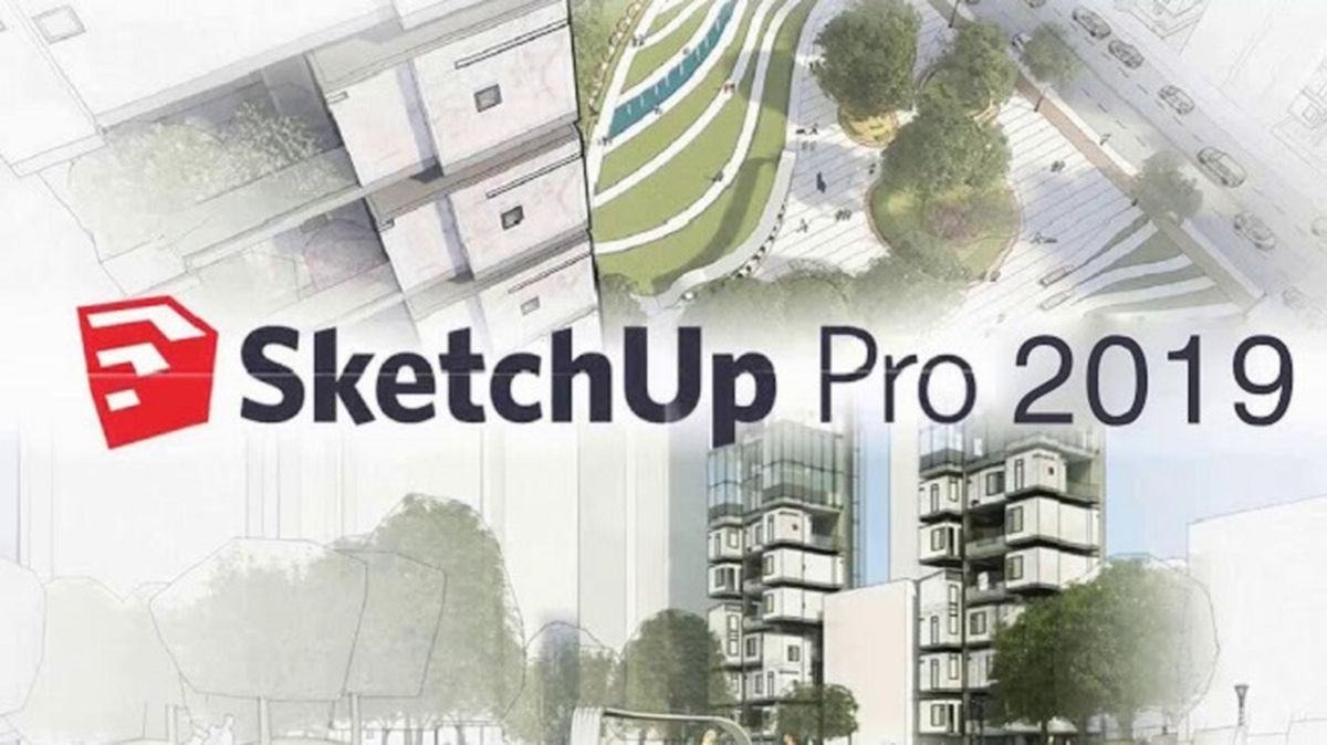 SketchUp 2019 - Phần mềm thiết kế 3D phổ biến nhất hiện nay