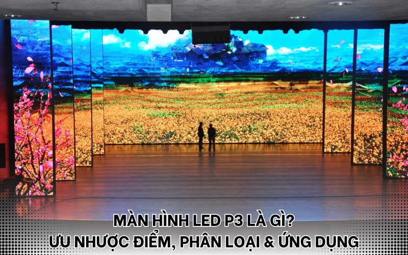 màn hình LED P3 là gì
